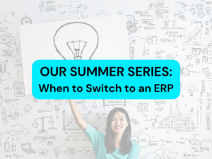 When to Switch to an ERP